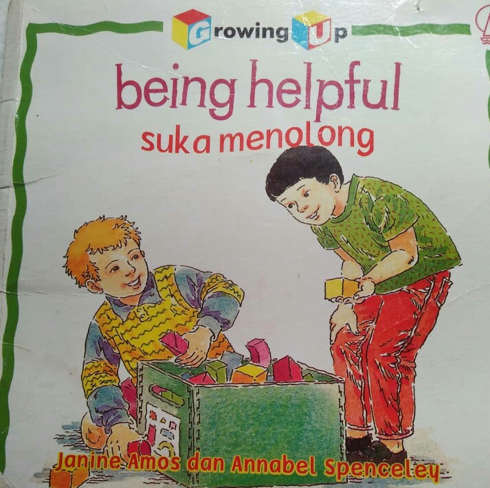 BEING HELPFUL / SUKA MENOLONG / GROWING UP